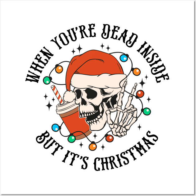 When youre dead inside but its Christmas Wall Art by Hobbybox